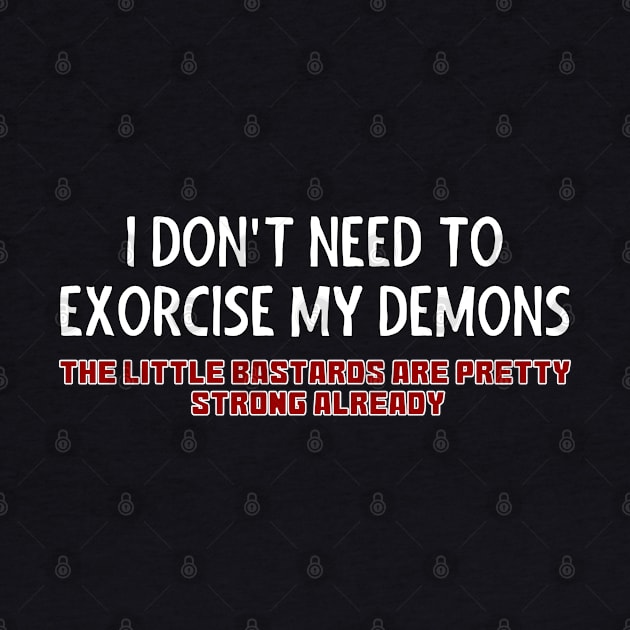 I Don't Need To Exorcise My Demons by Muzehack